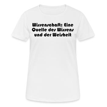Wissenschaft - Wissenschaft: Eine Quelle des - Frauen T-Shirt atmungsaktiv - Weiß - Vorne - AI Model Female 172 dark (172cm)