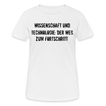 Wissenschaft - Wissenschaft und Technologie: Der - Frauen T-Shirt atmungsaktiv - Weiß - Vorne - AI Model Female 172 dark (172cm)