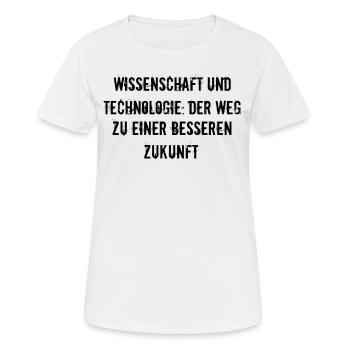 Wissenschaft - Wissenschaft und Technologie: Der - Frauen T-Shirt atmungsaktiv - Weiß - Vorne - AI Model Female 172 dark (172cm)