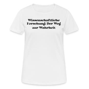 Wissenschaft - Wissenschaftliche Forschung: Der - Frauen T-Shirt atmungsaktiv - Weiß - Vorne - AI Model Female 172 dark (172cm)