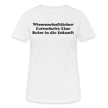 Wissenschaft - Wissenschaftlicher Fortschritt: - Frauen T-Shirt atmungsaktiv - Weiß - Vorne - AI Model Female 172 dark (172cm)