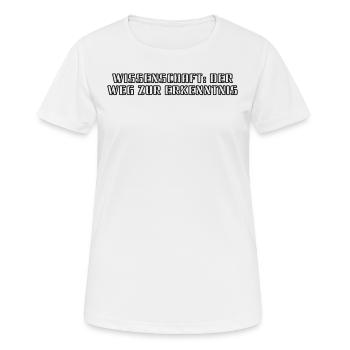 Wissenschaft - Wissenschaft: Der Weg zur - Frauen T-Shirt atmungsaktiv - Weiß - Vorne - AI Model Female 172 dark (172cm)