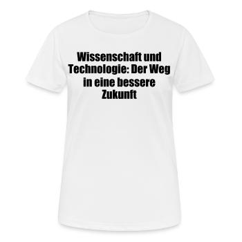 Wissenschaft - Wissenschaft und Technologie: Der - Frauen T-Shirt atmungsaktiv - Weiß - Vorne - AI Model Female 172 dark (172cm)