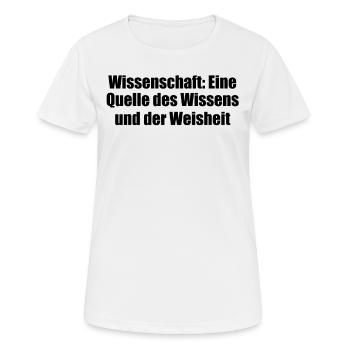 Wissenschaft - Wissenschaft: Eine Quelle des - Frauen T-Shirt atmungsaktiv - Weiß - Vorne - AI Model Female 172 dark (172cm)