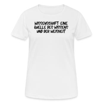 Wissenschaft - Wissenschaft: Eine Quelle des - Frauen T-Shirt atmungsaktiv - Weiß - Vorne - AI Model Female 172 dark (172cm)