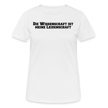 Wissenschaft - Die Wissenschaft ist meine - Frauen T-Shirt atmungsaktiv - Weiß - Vorne - AI Model Female 172 dark (172cm)