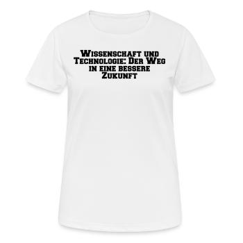 Wissenschaft - Wissenschaft und Technologie: Der - Frauen T-Shirt atmungsaktiv - Weiß - Vorne - AI Model Female 172 dark (172cm)