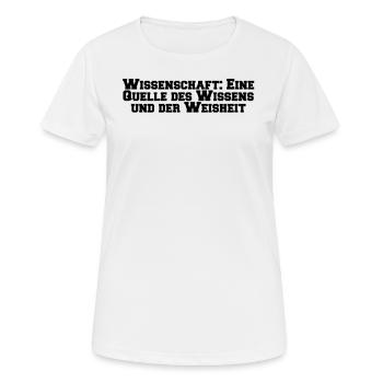 Wissenschaft - Wissenschaft: Eine Quelle des - Frauen T-Shirt atmungsaktiv - Weiß - Vorne - AI Model Female 172 dark (172cm)