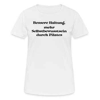 Pilates - Bessere Haltung, mehr Selbstbewusstsein - Frauen T-Shirt atmungsaktiv - Weiß - Vorne - AI Model Female 172 dark (172cm)