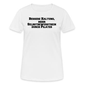 Pilates - Bessere Haltung, mehr Selbstbewusstsein - Frauen T-Shirt atmungsaktiv - Weiß - Vorne - AI Model Female 172 dark (172cm)