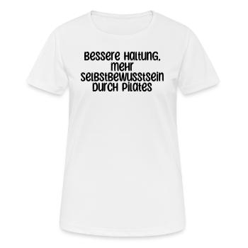 Pilates - Bessere Haltung, mehr Selbstbewusstsein - Frauen T-Shirt atmungsaktiv - Weiß - Vorne - AI Model Female 172 dark (172cm)