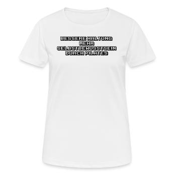 Pilates - Bessere Haltung, mehr Selbstbewusstsein - Frauen T-Shirt atmungsaktiv - Weiß - Vorne - AI Model Female 172 dark (172cm)