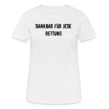 Feuerwehr - Dankbar für jede Rettung - Frauen T-Shirt atmungsaktiv - Weiß - Vorne - AI Model Female 172 dark (172cm)