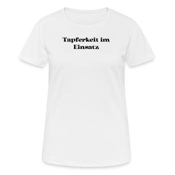 Feuerwehr - Tapferkeit im Einsatz - Frauen T-Shirt atmungsaktiv - Weiß - Vorne - AI Model Female 172 dark (172cm)