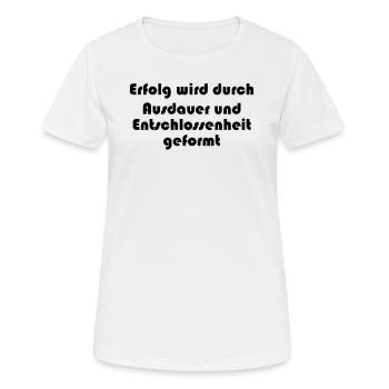 Fitness - Erfolg wird durch Ausdauer und - Frauen T-Shirt atmungsaktiv - Weiß - Vorne - AI Model Female 172 dark (172cm)
