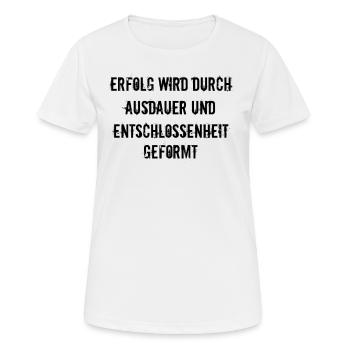 Fitness - Erfolg wird durch Ausdauer und - Frauen T-Shirt atmungsaktiv - Weiß - Vorne - AI Model Female 172 dark (172cm)
