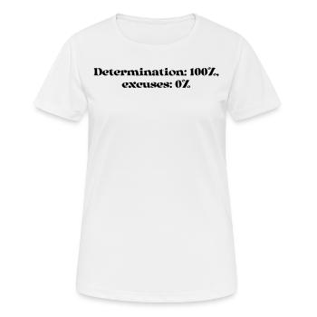 Aptitude - Détermination: 100%, excuses: 0% - T-shirt respirant Femme - blanc - Devant - AI Model Female 172 dark (172cm)