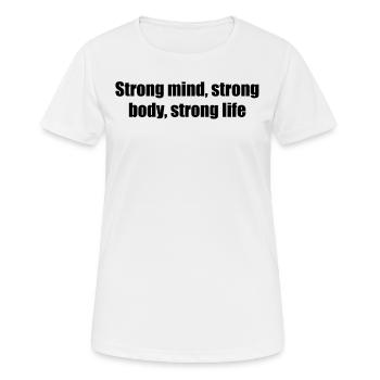 Fitness - Un fort, un corps fort, une vie forte - T-shirt respirant Femme - blanc - Devant - AI Model Female 172 dark (172cm)