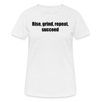 Fitness - Rise, grind, repeat, succeed - Women's Breathable T-Shirt - white - Front - AI Model Female 172 dark (172cm)