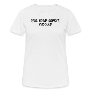Fitness - Rise, grind, repeat, succeed - Women's Breathable T-Shirt - white - Front - AI Model Female 172 dark (172cm)