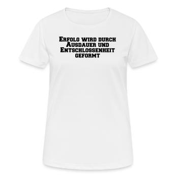 Fitness - Erfolg wird durch Ausdauer und - Frauen T-Shirt atmungsaktiv - Weiß - Vorne - AI Model Female 172 dark (172cm)