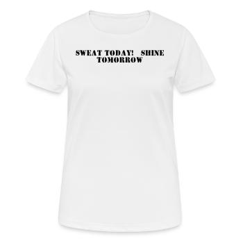 Fitness - Sweat today, shine tomorrow - Women's Breathable T-Shirt - white - Front - AI Model Female 172 dark (172cm)