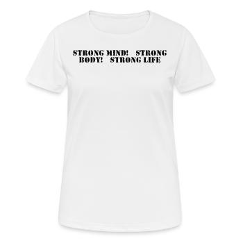 Fitness - Un fort, un corps fort, une vie forte - T-shirt respirant Femme - blanc - Devant - AI Model Female 172 dark (172cm)