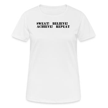 Fitness - Sweat, believe, achieve, repeat - Women's Breathable T-Shirt - white - Front - AI Model Female 172 dark (172cm)