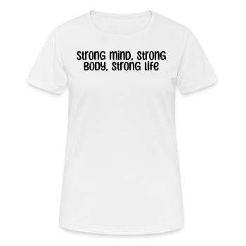 Fitness - Un fort, un corps fort, une vie forte - T-shirt respirant Femme - blanc - Devant - AI Model Female 172 dark (172cm)