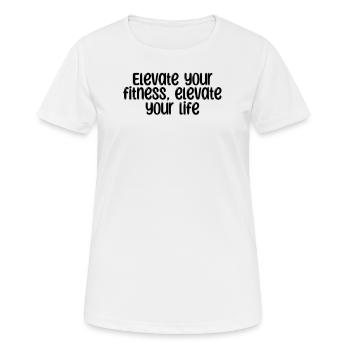 Fitness - Elevate your fitness, elevate your life - Women's Breathable T-Shirt - white - Front - AI Model Female 172 dark (172cm)