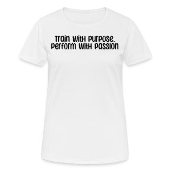 Fitness - Train with purpose, perform with - Women's Breathable T-Shirt - white - Front - AI Model Female 172 dark (172cm)