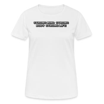 Fitness - Strong mind, strong body, strong life - Frauen T-Shirt atmungsaktiv - Weiß - Vorne - AI Model Female 172 dark (172cm)