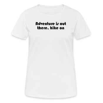 Randonnée - L’aventure est là-bas, la randonnée - T-shirt respirant Femme - blanc - Devant - AI Model Female 172 dark (172cm)