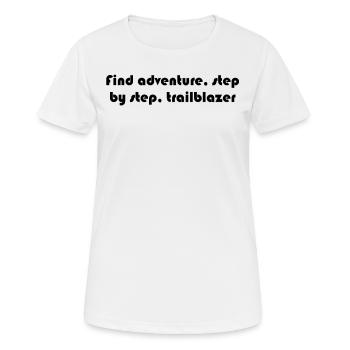 Randonnée - Trouvez l’aventure, étape par étape, - T-shirt respirant Femme - blanc - Devant - AI Model Female 172 dark (172cm)