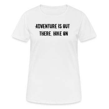 Randonnée - L’aventure est là-bas, la randonnée - T-shirt respirant Femme - blanc - Devant - AI Model Female 172 dark (172cm)