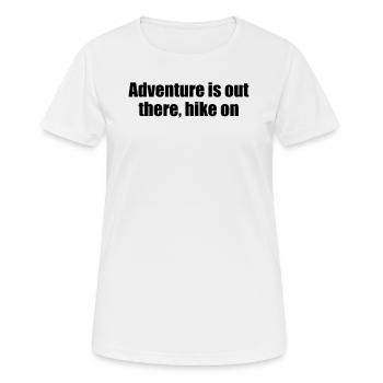 Randonnée - L’aventure est là-bas, la randonnée - T-shirt respirant Femme - blanc - Devant - AI Model Female 172 dark (172cm)