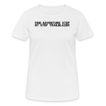 Randonnée - Trouvez l’aventure, étape par étape, - T-shirt respirant Femme - blanc - Devant - AI Model Female 172 dark (172cm)