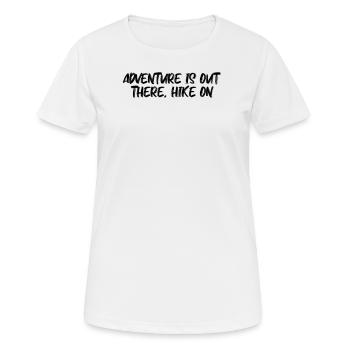 Randonnée - L’aventure est là-bas, la randonnée - T-shirt respirant Femme - blanc - Devant - AI Model Female 172 dark (172cm)