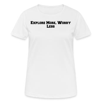 Wandern - Explore More, Worry Less - Frauen T-Shirt atmungsaktiv - Weiß - Vorne - AI Model Female 172 dark (172cm)