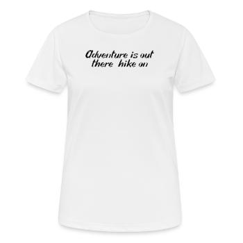Randonnée - L’aventure est là-bas, la randonnée - T-shirt respirant Femme - blanc - Devant - AI Model Female 172 dark (172cm)