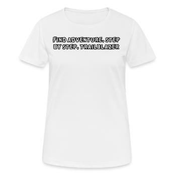 Randonnée - Trouvez l’aventure, étape par étape, - T-shirt respirant Femme - blanc - Devant - AI Model Female 172 dark (172cm)