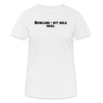 Bowling - Bowling - my sole goal - Women's Breathable T-Shirt - white - Front - AI Model Female 172 dark (172cm)