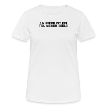 Riding - A horse is a part of my soul - Women's Breathable T-Shirt - white - Front - AI Model Female 172 dark (172cm)