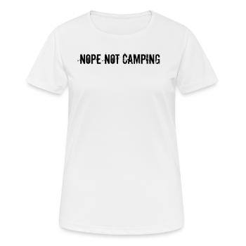 Camping - Nope Not Camping - Women's Breathable T-Shirt - white - Front - AI Model Female 172 dark (172cm)