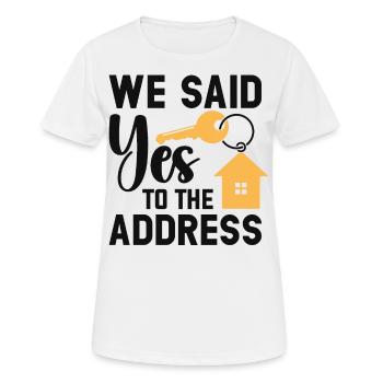We Said Yes to the Address - Frauen T-Shirt atmungsaktiv - Weiß - Vorne - AI Model Female 172 dark (172cm)