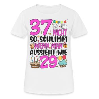 37. Geburtstag Frauen 37 Ist Gar Nicht So Schlimm - Frauen T-Shirt atmungsaktiv - Weiß - Vorne - AI Model Female 172 dark (172cm)