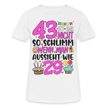 43. Geburtstag Frauen 43 Ist Gar Nicht So Schlimm - Frauen T-Shirt atmungsaktiv - Weiß - Vorne - AI Model Female 172 dark (172cm)