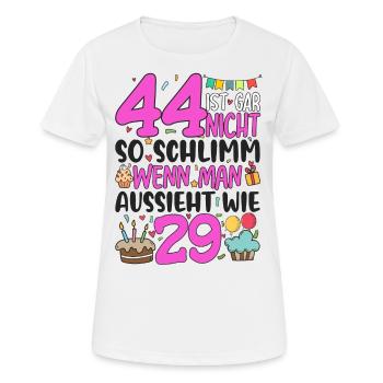 44. Geburtstag Frauen 44 Ist Gar Nicht So Schlimm - Frauen T-Shirt atmungsaktiv - Weiß - Vorne - AI Model Female 172 dark (172cm)