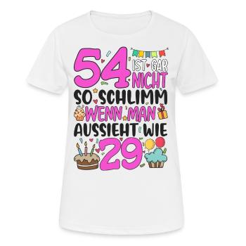54. Geburtstag Frauen 54 Ist Gar Nicht So Schlimm - Frauen T-Shirt atmungsaktiv - Weiß - Vorne - AI Model Female 172 dark (172cm)