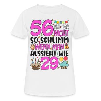 56. Geburtstag Frauen 56 Ist Gar Nicht So Schlimm - Frauen T-Shirt atmungsaktiv - Weiß - Vorne - AI Model Female 172 dark (172cm)